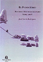 Poder aéreo, El. Historia y doctrinas militares (1903 - 2017)