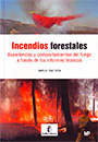 Incendios forestales. Experiencias y comportamientos del fuego a través de los informes técnicos