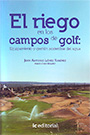 Riego en los campos de golf: equipamiento y gestión sostenible del agua