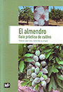Almendro, El. Guía práctica de cultivo