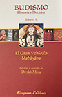 Budismo. Historia y doctrina. Volumen II. El gran vehículo Mahâyâna
