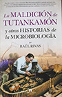 Maldición de Tutankamón y otras historias de la microbiología, La