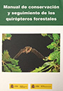 Manual de conservación y seguimiento de los quirópteros forestales