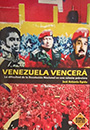 Venezuela vencerá. La dificultad de la Revolución Nacional en una colonia petrolera