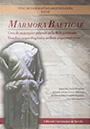 Marmora Baeticae. Usos de materiales pétreos en la Bética romana. Estudios arqueológicos y análisis arqueométricos