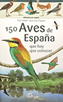 150 Aves de España que hay que conocer