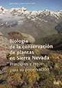 Biología de la conservación de plantas en Sierra Nevada. Principios y retos para su preservación