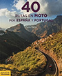 40 Rutas en moto por España y Portugal