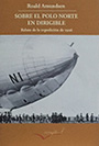 Sobre el Polo Norte en dirigible. Relato de la expedición de 1926