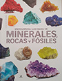 Enciclopedia ilustrada de minerales, rocas y fósiles