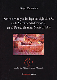 Sobre el vino y la bodega del siglo III a.C. de la sierra de San Cristóbal, en El Puerto de Santa María (Cádiz)
