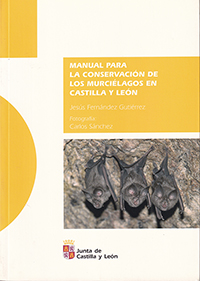 Manual para la conservación de los murciélagos en Castilla y León