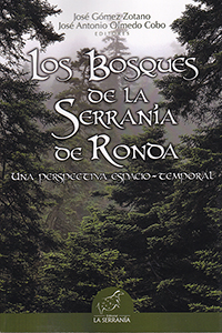 Los bosques de la Serranía de Ronda. Una perspectiva espacio-temporal