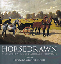 Horsedrawn. A miscellany of carriage driving