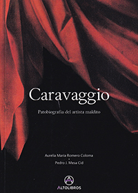 Caravaggio. Patobiografía del artista maldito