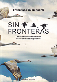 Sin fronteras. La extraordinaria historia de los animales migratorios