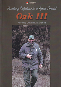 Vivencias y confesiones de un agente forestal, Oak III