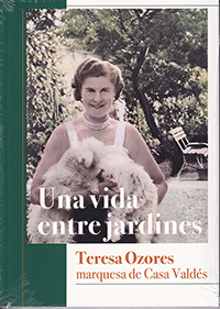 Una vida entre jardines. Teresa Ozores, marquesa de Casa Valdés