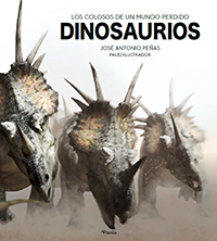 Dinosaurios. Los colosos de un mundo perdido