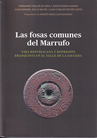 Las fosas comunes del Marrufo. Vida republicana y represión franquista en el valle de la Sauceda
