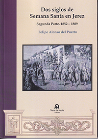 Dos siglos de Semana Santa en Jerez. Segunda parte 1852-1889
