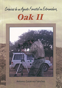 Crónicas de un agente forestal en Extremadura, Oak II