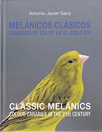 Melánicos clásicos. Canarios de color en el siglo XXI - Classic melanics. Colour canaries in the 21st century