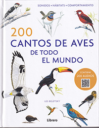 200 cantos de aves de todo el mundo. Sonudos-Hábitats-Comportamiento