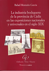 La industria bodeguera de la provincia de Cádiz en las exposiciones nacionales y universales del siglo XIX