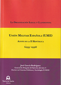 La organización Ilegal y Clandestina Unión Militar Española (UME)