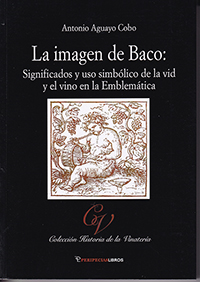 La imagen de Baco: Significados y uso simbólico de la vid y el vino en la Emblemática