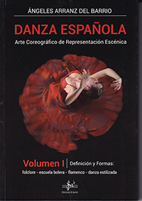 Danza Española. Vol. 1. Arte Coreográfico de Representación Escénica.