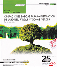 Operaciones básicas para la instalación de jardines, parques y zonas verdes. Manual Operaciones Formativas MF0521