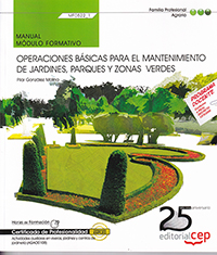 Operaciones básicas para el mantenimiento de jardines, parques y zonas verdes. Manuel Módulo Formativo MF0522_1