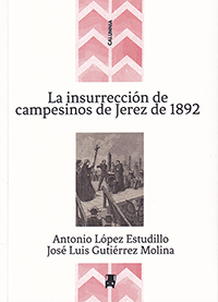 La insurrección de campesinos de Jerez de 1892