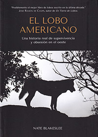 El lobo americano. Una historia real de supervivencia y obsesión en el oeste