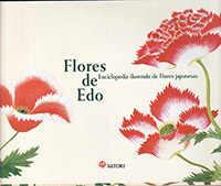 Flores de Edo. Enciclopedia ilustrada de flores japonesas.