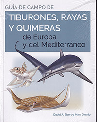 Tiburones, rayas y quimeras de Europa y del Mediterráneo. Guía de campo
