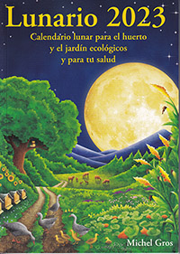Lunario 2023. Calendario lunar. Para el huerto y el jardín ecológicos y para tu salud
