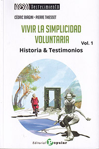 Vivir la simplicidad voluntaria vol. 1 Historia & Testimonios