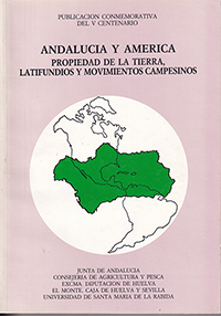 Andalucía y América. Propiedad de la tierra, latinfundios y movimientos campesinos 