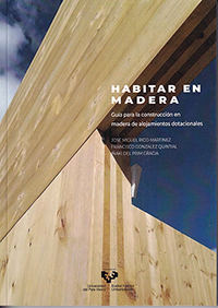 Habitar en madera. Guía para la construcción en madera de alojamientos dotacionales
