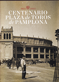 Centenario plaza de toros de Pamplona 1922-2022