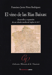 El vino de la Rías Baixas. Desarrollo y expansión de un viñedo medieval (siglos IX-XIV)