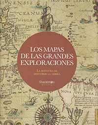 Los mapas de las grandes exploraciones. La aventura de descubrir la Tierra