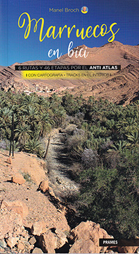 Marruecos en bici. 6 rutas y 46 etapas por el Anti Atlas