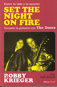 Set The Night on Fire. Entre la vida y la muerte, tocando la guitarra con The Doors
