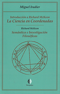 La ciencia en coordenadas, introducción a Richard Mckeon ; Semántica e investigación filosóficas
