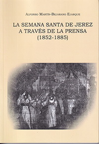La Semana Santa de Jerez a través de la prensa (1852-1885)