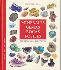 Minerales, gemas, rocas y fósiles. Pequeña guía ilustrada